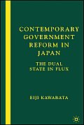 Contemporary Government Reform in Japan: The Dual State in Flux