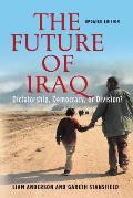 The Future of Iraq: Dictatorship, Democracy, or Division?
