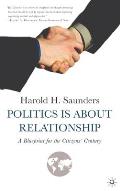 Politics Is about Relationship: A Blueprint for the Citizens' Century