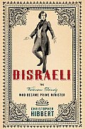 Disraeli The Victorian Dandy Who Became Prime Minister