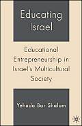Educating Israel Educational Entrepreneurship in Israels Multicultural Society