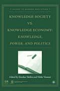 Knowledge Society vs. Knowledge Economy: Knowledge, Power, and Politics