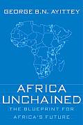 Africa Unchained The Blueprint for Africas Future