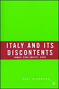Italy and Its Discontents: Family, Civil Society, State: 1980-2001
