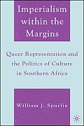 Imperialism Within the Margins: Queer Representation and the Politics of Culture in Southern Africa