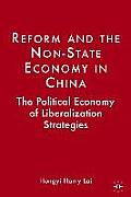 Reform and the Non-State Economy in China: The Political Economy of Liberalization Strategies