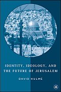 Identity, Ideology and the Future of Jerusalem
