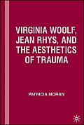Virginia Woolf, Jean Rhys, and the Aesthetics of Trauma