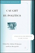 Caught by Politics: Hitler Exiles and American Visual Culture