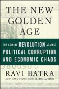 New Golden Age The Coming Revolution Against Political Corruption & Economic Chaos