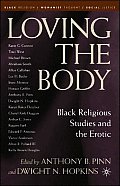 Loving the Body: Black Religious Studies and the Erotic