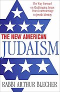 New American Judaism The Way Forward on Challenging Issues from Intermarriage to Jewish Identity