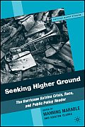 Seeking Higher Ground: The Hurricane Katrina Crisis, Race, and Public Policy Reader
