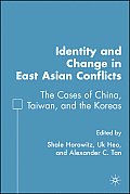 Identity and Change in East Asian Conflicts: The Cases of China, Taiwan, and the Koreas