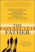 Connected Father: Understanding Your Unique Role and Responsibilities During Your Child's Adolescence