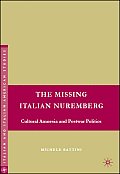The Missing Italian Nuremberg: Cultural Amnesia and Postwar Politics