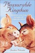 Pleasurable Kingdom Animals & the Nature of Feeling Good