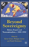 Beyond Sovereignty: Britain, Empire and Transnationalism, C.1880-1950