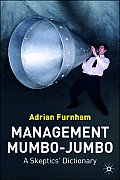 Management Mumbo-Jumbo: A Skeptics' Dictionary