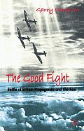 The Good Fight: Battle of Britain Propaganda and the Few