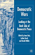 Democratic Wars: Looking at the Dark Side of Democratic Peace