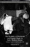 The Realities of Witchcraft and Popular Magic in Early Modern Europe: Culture, Cognition, and Everyday Life