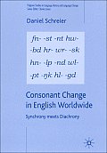 Consonant Change in English Worldwide: Synchrony Meets Diachrony