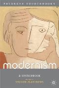 Modernism: A Sourcebook