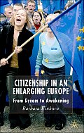 Citizenship in an Enlarging Europe: From Dream to Awakening