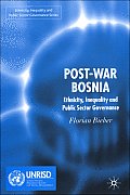 Post-War Bosnia: Ethnicity, Inequality and Public Sector Governance