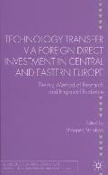 Technology Transfer Via Foreign Direct Investment in Central and Eastern Europe: Theory, Method of Research and Empirical Evidence