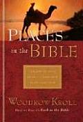 Places in the Bible Encounter 125 Cities Villages & Ordinary Places