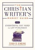 Christian Writers Market Guide 2015 2016 Everything You Need To Get Published
