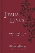 Jesus Lives Devotional Seeing His Love in Your Life