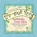 Eat Your Peas Faithfully Love Mom Simple Truths & Happy Insights