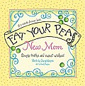 Eat Your Peas New Mom Simple Truths & Sweet Wishes