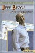 Jeff Bezos: The Founder of Amazon.com (Internet Career Biographies)