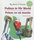Pulleys in My World / Poleas En Mi Mundo