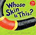 Whose Skin Is This?: A Look at Animal Skin-Scaly, Furry, and Prickly (Whose Is It?)