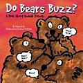 Do Bears Buzz A Book about Animal Sounds