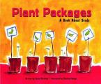 Plant Packages A Book about Seeds