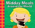 Midday Meals Around the World (Meals Around the World)