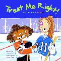 Treat Me Right!: Kids Talk about Respect