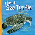 I Am A Sea Turtle The Life Of A Green Se