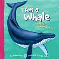 I Am A Whale The Life Of A Humpback Whal