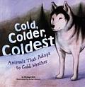 Cold Colder Coldest Animals That Adapt to Cold Weather