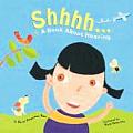 Shhhh A Book About Hearing