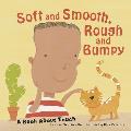 Soft & Smooth Rough & Bumpy A Book about Touch