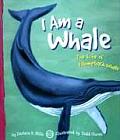 I Am a Whale The Life of a Humpback Whale