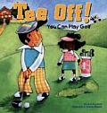 Tee Off You Can Play Golf